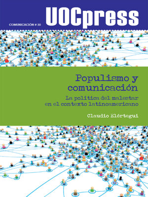cover image of Populismo y comunicación. La política del malestar en el contexto latinoamericano